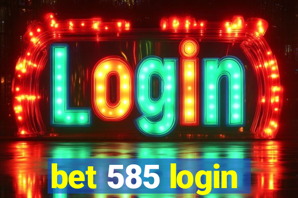 bet 585 login